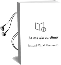Descargar AudioLibro La ma del Jardiner de Antoni Vidal Ferrando año 1999