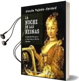 Descargar AudioLibro La Noche de las Reinas: Isabel de Farnesio y la Princesa de los u Rsinos de Claude Pujade Renaud año 1999