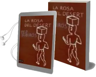 Descargar AudioLibro La Rosa del Desert de Pep Subiros año 1999