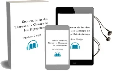 Descargar AudioLibro Señores de las dos Tierras, i: La Cienaga de los Hipopotamos de Pauline Gedge año 1999