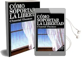 Descargar AudioLibro Como Soportar la Libertad de Chantal Thomas año 1999