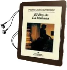 Descargar AudioLibro El rey de la Habana de Pedro Juan Gutierrez año 1999