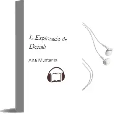 Descargar AudioLibro L Exploracio de Denali de Ana Muntaner año 1999
