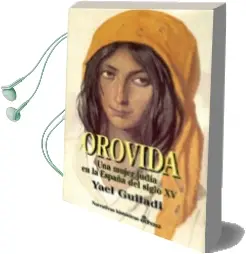 Descargar AudioLibro Orovida: Una Mujer Judia en la España del Siglo xv de Yael Guiladi año 1999