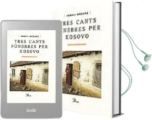 Descargar AudioLibro Tres Cants Funebres per Kosovo de Ismail Kadare año 1999