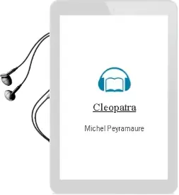 Descargar AudioLibro Cleopatra de Michel Peyramaure año 1999