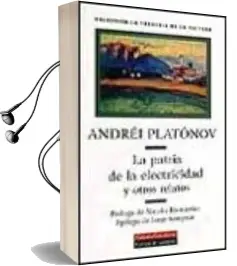 Descargar AudioLibro La Patria de la Electricidad y Otros Relatos de Andrei Platonov año 1999