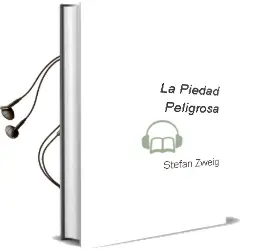 Descargar AudioLibro La Piedad Peligrosa de Stefan Zweig año 1999