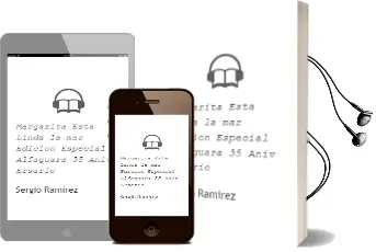 Descargar AudioLibro Margarita, Esta Linda la mar (Edicion Especial Alfaguara 35º Aniv Ersario) de Sergio Ramirez año 1999