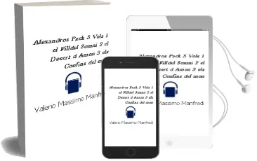Descargar AudioLibro Alexandros (Pack 3 Vols.) (1) el Filldel Somni; (2) el Desert d Amon; (3) els Confins del mon de Valerio Massimo Manfredi año 1999