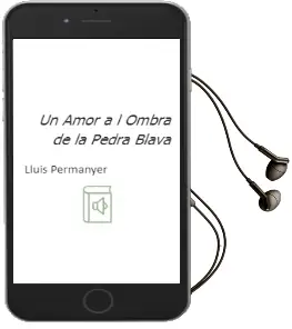 Descargar AudioLibro Un Amor a l Ombra de la Pedra Blava de Lluis Permanyer año 1999