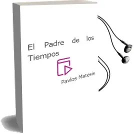 Descargar AudioLibro El Padre de los Tiempos de Pavlos Matesis año 1999