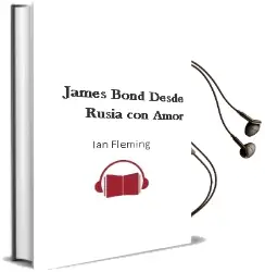 Descargar AudioLibro James Bond: Desde Rusia con Amor de Ian Fleming año 1999