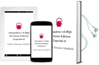Descargar AudioLibro Alexandros, i: El Hijo del Sueño (Edicion Especial xl) de Valerio Massimo Manfredi año 1999
