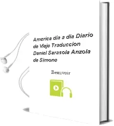 Descargar AudioLibro América día a Día. Diario de Viaje. Traducción: Daniel Sarasola Anzola de Simone De Beauvoir año 1999