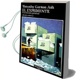 Descargar AudioLibro El Expediente: Una Historia Personal de Timothy Garton Ash año 1999
