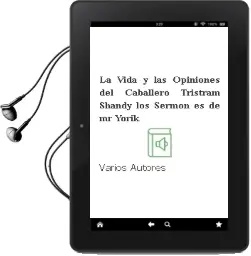 Descargar AudioLibro La Vida y las Opiniones del Caballero Tristram Shandy: Los Sermon es de mr. Yorik de Varios Autores año 1999