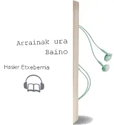 Descargar AudioLibro Arrainak ura Baino de Hasier Etxeberria año 1999