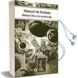 Descargar AudioLibro Balanç Fins a la Matinada de Manuel De Pedrolo año 1999