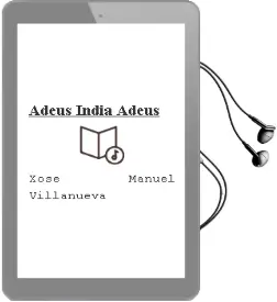 Descargar AudioLibro Adeus India, Adeus de Xose Manuel Villanueva año 2000
