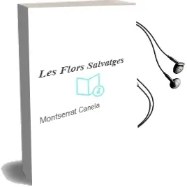Descargar AudioLibro Les Flors Salvatges de Montserrat Canela año 2000