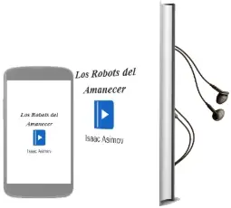Descargar AudioLibro Los Robots del Amanecer de Isaac Asimov año 2000