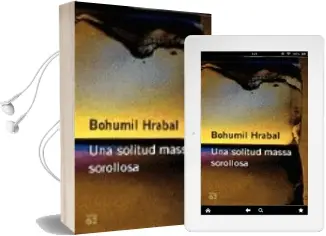 Descargar AudioLibro Una Solitud Massa Sorollosa de Bohumil Hrabal año 2000