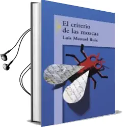 Descargar AudioLibro El Criterio de las Moscas de Luis Manuel Ruiz Garcia año 2000