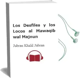 Descargar AudioLibro Los Desfiles y los Locos (Al-Mawaqib Wal-Majnun) de Jubran Khalil Jubran año 2000