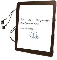 Descargar AudioLibro Tu no Sospechas (Incluye Cd-Rom) de Marta Valdes año 2000