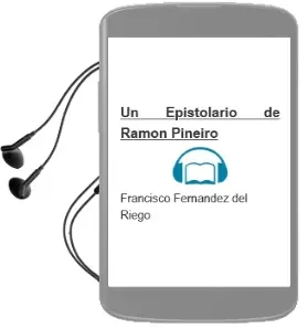 Descargar AudioLibro Un Epistolario de Ramon Piñeiro de Francisco Fernandez Del Riego año 2000