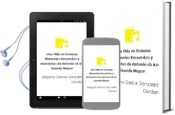 Descargar AudioLibro Una Vida en Doñana: Memorias, Recuerdos y Anecdotas de Antonio ch Ico, Guarda Mayor de Begoña Garcia Gonzalez Gordon año 2000
