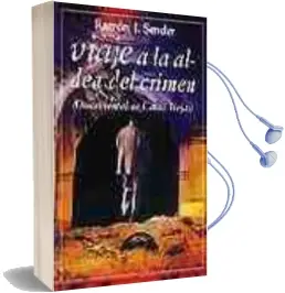 Descargar AudioLibro Viaje a la Aldea del Crimen: Documental de Casas Viejas de Ramon J. Sender año 2000