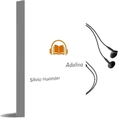 Descargar AudioLibro Adalina de Silvio Huonder año 2000