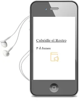 Descargar AudioLibro Cubridle el Rostro de P. D. James año 2000