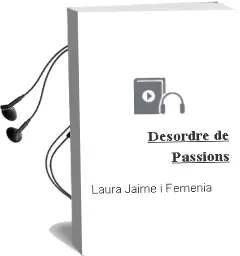 Descargar AudioLibro Desordre de Passions de Laura Jaime I Femenia año 2000