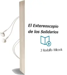 Descargar AudioLibro El Estereoscopio de los Solidarios de J. Rodolfo Wilcock año 2000
