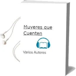 Descargar AudioLibro Muyeres que Cuenten de Varios Autores año 2000