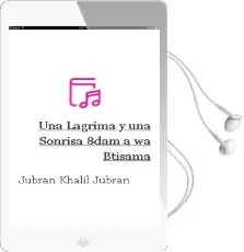 Descargar AudioLibro Una Lagrima y una Sonrisa 8Dam a Wa-Btisama) de Jubran Khalil Jubran año 2000