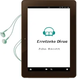 Descargar AudioLibro Erretzeko Dirua de John Escott año 2000