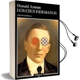 Descargar AudioLibro Los Cien Hermanos de Donald Antrim año 2000