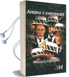 Descargar AudioLibro Ahora y Entonces de William Corlett año 2000