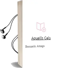 Descargar AudioLibro Aquells Cels de Bernardo Atxaga año 2000
