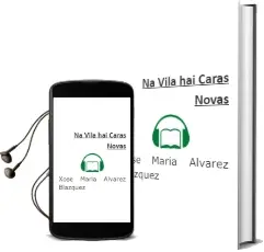 Descargar AudioLibro Na Vila hai Caras Novas de Xose Maria Alvarez Blazquez año 2000