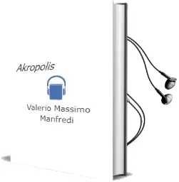 Descargar AudioLibro Akropolis de Valerio Massimo Manfredi año 2000