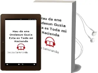 Descargar AudioLibro Hau da ene Ondasun Guzia= Esta es Toda mi Hacienda de Joseba Sarrionandia año 2000