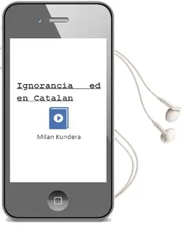Descargar AudioLibro Ignorancia (Ed. en Catalan) de Milan Kundera año 2000
