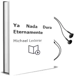 Descargar AudioLibro Ya Nada Dura Eternamente de Michael Lederer año 2000