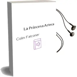 Descargar AudioLibro La Princesa Azteca de Colin Falconer año 2000