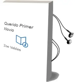 Descargar AudioLibro Querido Primer Novio de Zoe Valdes año 2000
